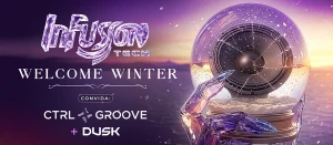 Ingressos para INFUSION TECH WELCOME WINTER CONVIDA: CTRL GROOVE + DUSK no PIXTA